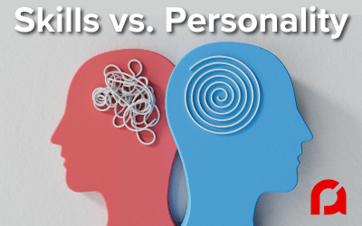 Skills vs. Personality: Which Matters More for a Job Candidate?